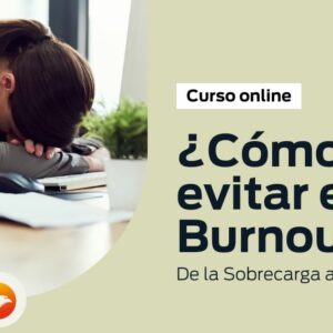 Cómo evitar el Burn-Out en tu vida